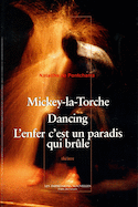 Mickey-la-Torche - Dancing - Enfer c'est un paradis qui brûle